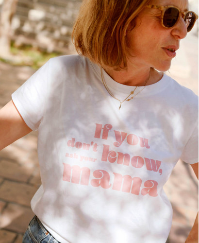 slogan t-shirt - if you don't know ask your mama